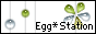 Egg*StationcAnezakilWEBpfޒ